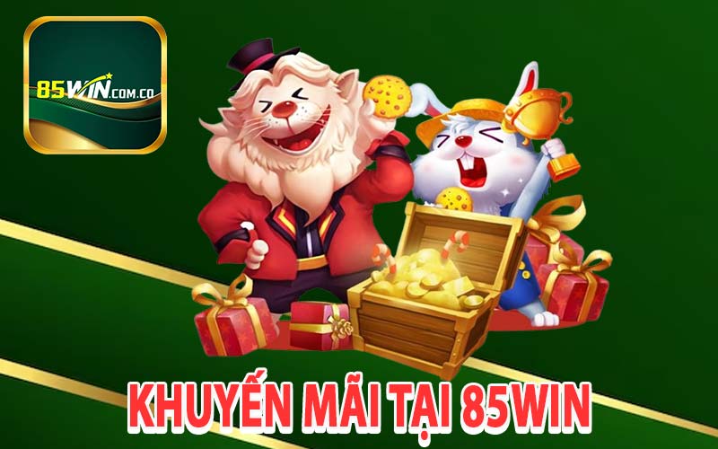 Khuyến mãi tại 85WIN