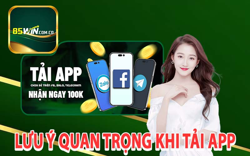 Lưu ý quan trọng khi tải app