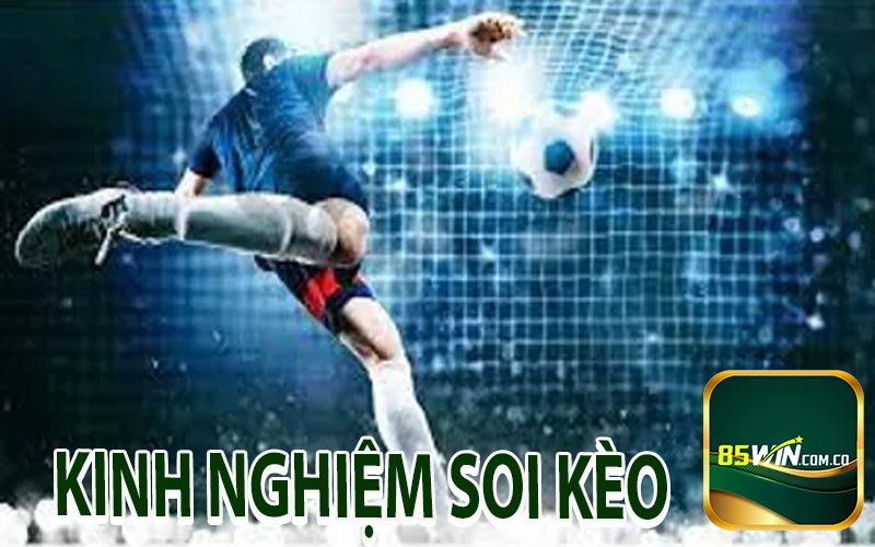 Kinh nghiệm soi kèo trận đấu