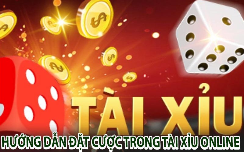 Hướng dẫn đặt cược trong tài xỉu online